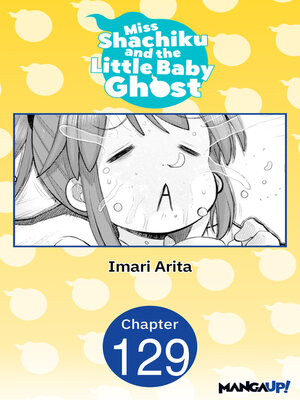 cover image of Miss Shachiku and the Little Baby Ghost, Chapter 129